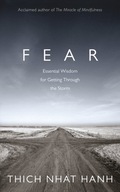 Fear: Essential Wisdom for Getting Through The