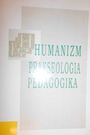 Humanizm prakseologia pedagogika - Zdzisław Wołk