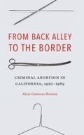 From Back Alley to the Border: Criminal Abortion