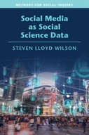 Social Media as Social Science Data Wilson Steven