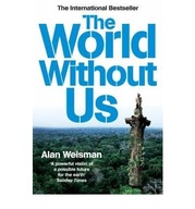 The World Without Us Weisman Alan