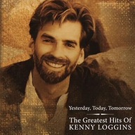 Kenny Loggins Yesterday Today Tomorrow -the Greatest Hits Of Kenny Loggins