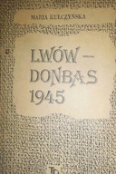 Lwów-Donbas 1945 - M. Kulczyńska