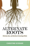 Alternate Roots: Ethnicity, Race, and Identity in