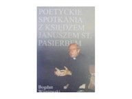 Poetyckie spotkania z księdzem Januszem St Pasierb