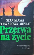Przerwa na życie Fleszarowa - Muskat