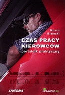 Czas pracy kierowców. Poradnik praktyczny