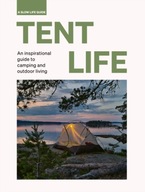 Tent Life: An inspirational guide to camping and