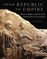 From Republic to Empire: Rhetoric, Religion, and