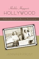 Hedda Hopper s Hollywood: Celebrity Gossip and