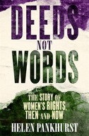 Deeds Not Words: The Story of Women s Rights -