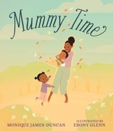 Mummy Time James-Duncan Monique