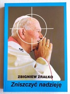 Zniszczyć nadzieję Zbigniew Źrałko