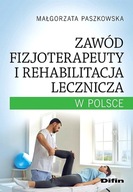 ZAWÓD FIZJOTERAPEUTY I REHABILITACJA LECZNICZA W POLSCE