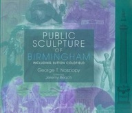 Public Sculpture of Birmingham Noszlopy George T.