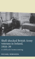 Shell-Shocked British Army Veterans in Ireland,
