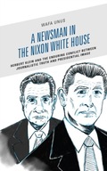 A Newsman in the Nixon White House: Herbert Klein