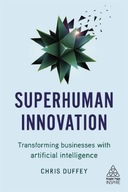 Superhuman Innovation: Transforming Business with