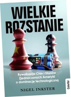 Wielkie rozstanie. Rywalizacja Chin i Stanów Zjednoczonych Ameryki o domina