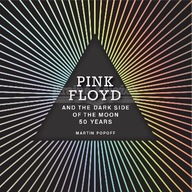 Pink Floyd and The Dark Side of the Moon: 50