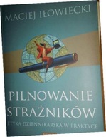 Pilnowanie strażników. - Iłowiecki