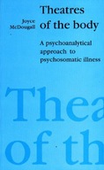 Theatres of the Body: Psychoanalytic Approach to
