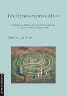 The Retrospective Muse: Pathways through Ancient Greek Literature and
