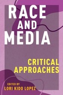 Race and Media: Critical Approaches Praca