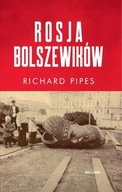 Rosja bolszewików Richard Pipes