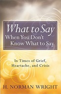 What to Say When You Don t Know What to Say: In