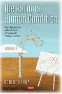 The Rational Human Condition: Volume 4 - Kant,