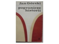 Pogranicze historii - Jan Górski