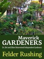 Maverick Gardeners: Dr. Dirt and Other Determined