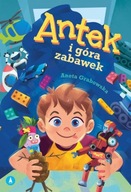 ANTEK I GÓRA ZABAWEK - ANETA GRABOWSKA, MILENA MOLENDA