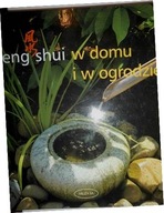 Feng Shui w domu i w ogrodzie - Praca zbiorowa