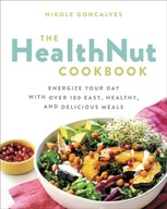 The Healthnut Cookbook: Energize Your Day with