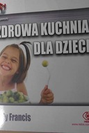 Zdrowa kuchnia dla dzieci - Mandy Francis