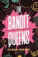 The Bandit Queens - Shroff, Parini