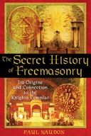 The Secret History of Freemasonry: Its Origins