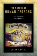 The Nature of Human Persons: Metaphysics and