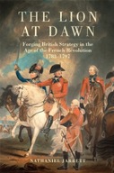 The Lion at Dawn: Forging British Strategy in the