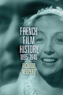 French Film History, 1895-1946 Volume 1 Neupert