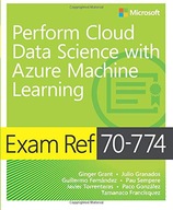 Exam Ref 70-774 Perform Cloud Data Science with
