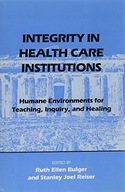 Integrity in Health Care Institutions: Humane