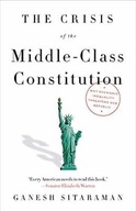 The Crisis of the Middle-Class Constitution: Why