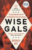 Wise Gals: The Spies Who Built the CIA and