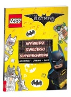LEGO (R) BATMAN MOVIE WYBIERZ SWOJEGO SUPERBOHATERA PRACA ZBIOROWA
