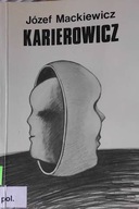 Karierowicz - Józef Mackiewicz