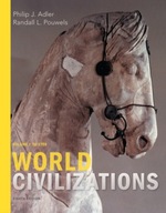 World Civilizations: Volume I: To 1700 Adler