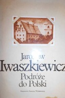 Podróże do Polski - Jarosław Iwaszkiewicz